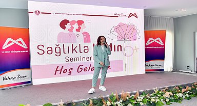 MERSİN BÜYÜKŞEHİR BELEDİYESİ’NDEN 8 MART’A ÖZEL ‘SAĞLIKLA KADIN’ SEMİNERİ