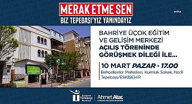 TEPEBAŞI BELEDİYESİ, BAHRİYE ÜÇOK EĞİTİM VE GELİŞİM MERKEZİ'Nİ HİZMETE AÇIYOR