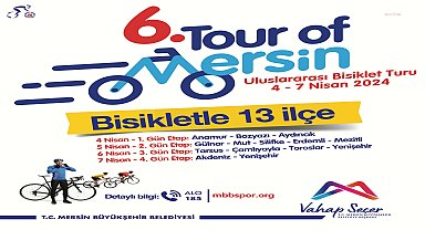 "6. Tour Of Mersin Uluslararası Bisiklet Turu" başlıyor 