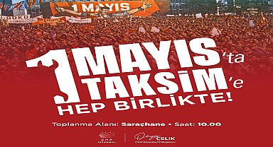 CHP İstanbul İl Başkanı Çelik, "1 Mayıs'ta Taksim" çağrısı yaptı. CHP İstanbul İl Örgütü Taksim'e yürüyecek