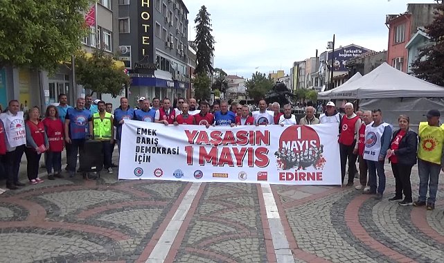 Edirne Emek ve Meslek Örgütleri Platformu'ndan '1 Mayıs' çağrısı