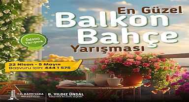 Karşıyaka'da 'En Güzel Balkon Bahçe Yarışması'na başvurular başlıyor