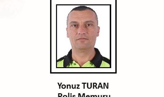 MSB: POLİS MEMURU YONUZ TURAN ŞEHİT OLDU