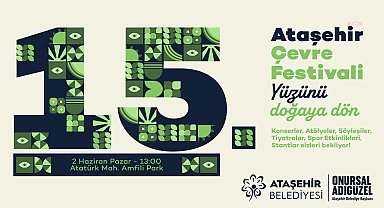 “15. Ataşehir Çevre Festivali” için geri sayım başladı
