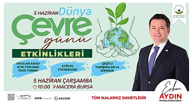 “5 Haziran Dünya Çevre Günü” Osmangazi’de çeşitli etkinliklerle kutlanacak