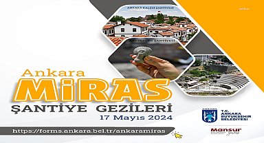 Ankara Büyükşehir Belediyesi'nin 'miras şantiye gezileri' devam ediyor