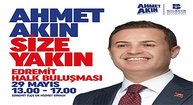 Balıkesir Büyükşehir Belediye Başkanı Akın, Edremitlilerle buluşacak