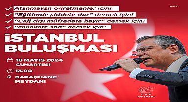 CHP İstanbul İl Başkanlığı'ndan 18 Mayıs'ta düzenlenecek saraçhane mitingine katılım çağrısı