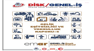 DİSK Genel-İş EMAR ''Gelir Eşitsizliği ve Yoksulluk Raporu