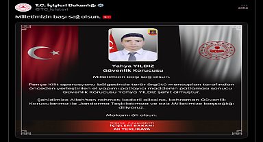İçişleri Bakanlığı, Pençe Kilit operasyonunda şehit olan Yahya Yıldız'ın yakınlarına başsağlığı diledi