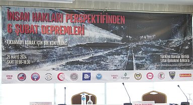 İnsan Hakları Perspektifinden 6 Şubat Depremleri Konferansı... 