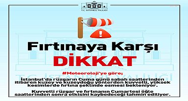 İstanbul Valiliği, uyarı üzerine uyarı yaptı: "Fırtınaya karşı dikkat"