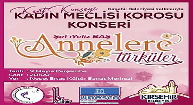 Kırşehir'de Kadın Meclisi Korosu'ndan "annelere türküler" temalı konser