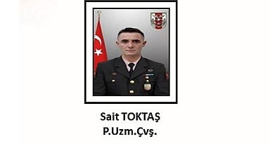 MSB'den acı haber: ''P. Uzm. Çvş. Sait Toktaş şehit oldu''