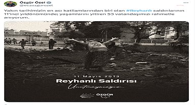 Özgür Özel, Reyhanlı saldırılarının 11'inci yıl dönümünde yaşamlarını yitiren vatandaşları andı