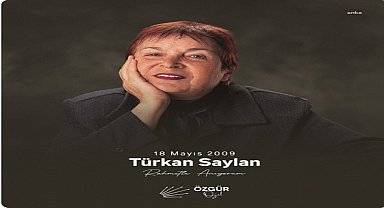 Özgür Özel: "Yaşam mücadelesiyle hepimize yol gösteren Türkan Saylan'ı ölümünün 15'inci yılında saygıyla ve minnetle anıyorum"