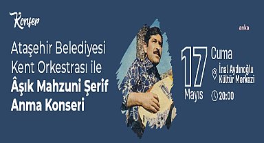 Âşık Mahzuni Şerif, Ataşehir'de anılacak