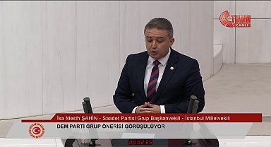TBMM Genel Kurulu'nda Saadet Partisi, İYİ Parti ve DEM Parti arasında