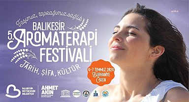 “5. Balıkesir Aromaterapi Festivali” için geri sayım başladı