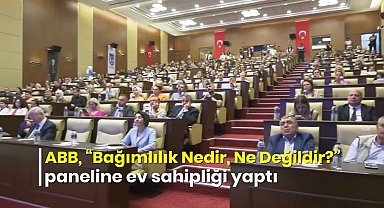 Ankara Büyükşehir Belediyesi ev sahipliğinde “Bağımlılık Nedir, Ne Değildir” paneli düzenlendi