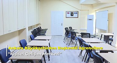 Ankara Büyükşehir Belediyesi Kişisel Gelişim Merkezi, Başkentli öğrencileri bekliyor