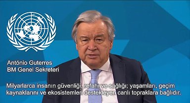 BM Genel Sekreteri Guterres'ten Çölleşme ve Kuraklıkla Mücadele Günü mesajı