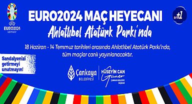 EURO 2024 heyecanı, Çankaya Ahlatlıbel Atatürk Parkı’nda yaşanacak