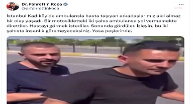 Fahrettin Koca'dan ambulans yolu kesip hasta kontrol edenlere tepki: ''Bu iki şahısta insanlık göremeyeceksiniz''