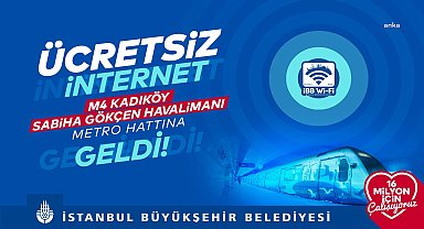 Kadıköy-Sabiha Gökçen Havalimanı Metro Hattı’nda ücretsiz sınırsız internet İBB Wi-Fi hizmeti