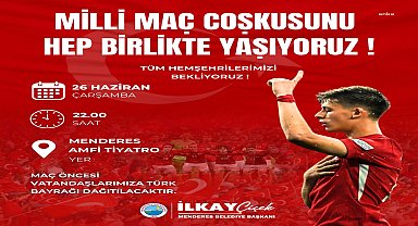 Menderes’te milli maç heyecanı dev ekrana taşınacak
