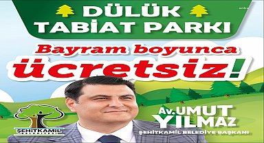 Şehitkamil’de Dülük Tabiat Parkı’na girişler bayramda ücretsiz olacak
