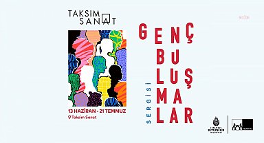 Taksim Sanat, “Genç Buluşmalar” sergisi ile geleceğin sanatçılarına ev sahipliği yapıyor