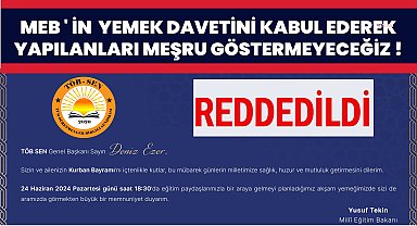 Tüm Öğretmenler Birliği Sendikası Genel Başkanı Ezer: “MEB’in yemek davetini kabul ederek yapılanları meşru göstermeyeceğiz”