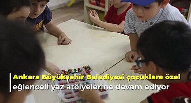 Ankara Büyükşehir’in çocuklara özel yaz atölyeleri devam ediyor