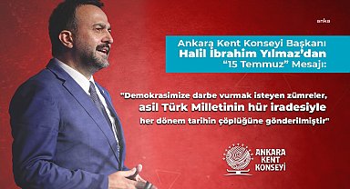 Ankara Kent Konseyi Başkanı Yılmaz: