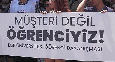 Ege Üniversitesi öğrencilerinden 'yüzde 300 zam' tepkisi: Okullarımızda maddi olarak sömürülmekten bıktık. Bizler müşteri değil öğrenciyiz