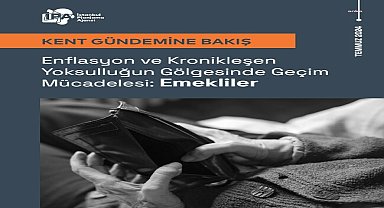 İPA raporu: “Emeklilerin konut ve kira harcamaları bir yılda yüzde 28,6’dan 31,9’a çıktı”