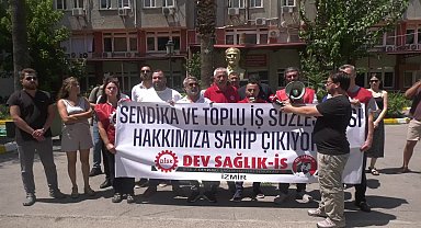 İzmir'de Dev Sağlık İş Sendikası üyelerinden bakanlığa iş kolu barajı tepkisi