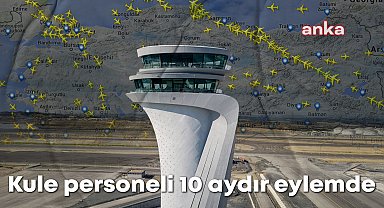 Kule personeli 10 aydır eylemde: 