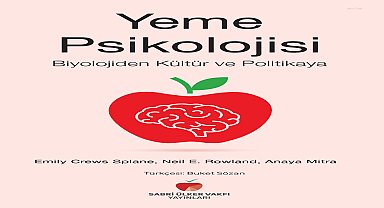 Sabri Ülker Vakfı’ndan yeni kitap: “Yeme Psikolojisi-Biyolojiden Kültür ve Politikaya”
