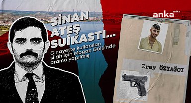 Sinan Ateş cinayeti... Cinayette kullanılan silah için Mogan Gölü’nde arama yapılmış