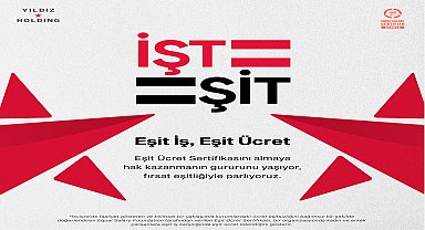 Yıldız Holding, ''EŞİT ÜCRET Sertifikası''nı almaya hak kazandı