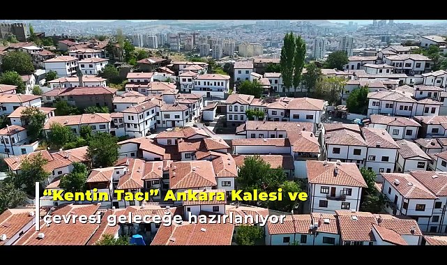 Ankara Büyükşehir, Ankara Kalesi'ni geleceğe hazırlıyor