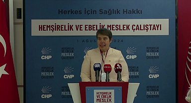 CHP'de Hemşirelik ve Ebelik Meslek Çalıştayı... CHP Genel Başkan Yardımcısı Şahbaz: