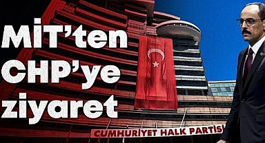 MİT Başkanı Kalın, Özgür Özel ve kurmaylarına 