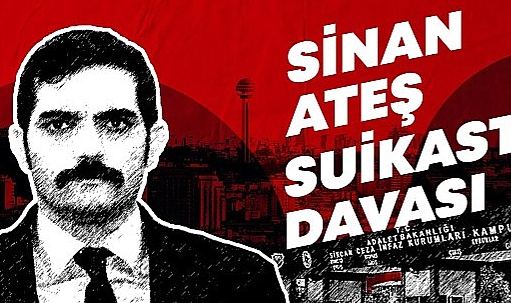 Sinan Ateş suikastı davasında tahliyelere yapılan itiraz reddedildi