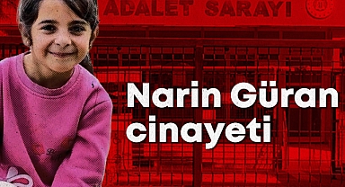 Narin Güran davasında 4 sanık hakkında ağırlaştırmış müebbet hapis cezası istemi