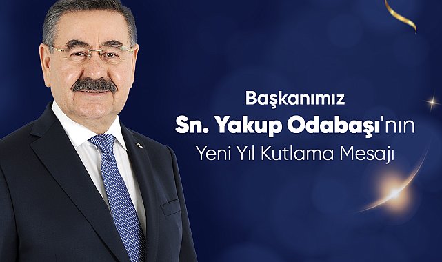 Gölbaşı Belediye Başkanı Yakup Odabaşı’ndan yeni yıl mesajı