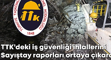 TTk'deki iş güvenliği ihlallerini Sayıştay raporları ortaya çıkardı...