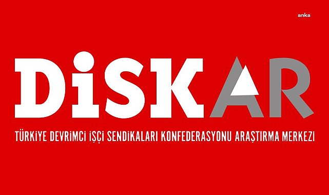 DİSK-AR: Türkiye, dünyanın en kötü enflasyonuna sahip 6’ncı ülkesi